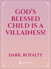 God’s blessed child is a villainess! Book