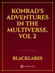 Konrad's Adventures In The Multiverse. Vol 2 Gender Bender Novel
