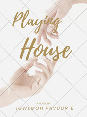 PLAYING HOUSE Before We Get Married Novel