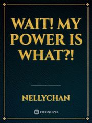 Wait! My Power is What?! Book
