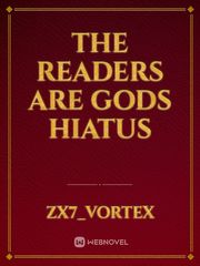 The readers are gods Hiatus Book