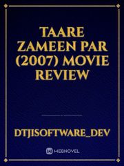 TAARE ZAMEEN PAR (2007) MOVIE REVIEW 2007 Novel