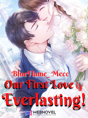 Our First Love is Everlasting! Cheesy Novel
