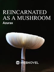 Reincarnated as a Mushroom Basic Novel