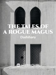 The Tales of a Rogue Magus