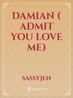 Damian ( Admit You Love Me) Book