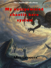 My Overpowered Chaotic Hero System Deltora Quest Novel
