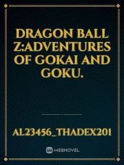 Dragon ball Z:Adventures of Gokai and Goku. Book