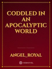 Coddled In An Apocalyptic World Color Novel