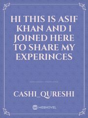 hi this is asif khan and i joined here to share my experinces Book