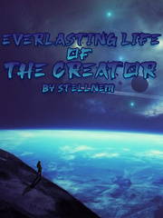 Everlasting Life Of The Creator Weeb Novel