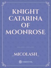Knight Catarina of Moonrose Book