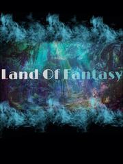 Land of Fantasy