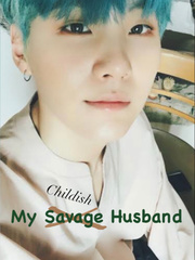 My Savage (Childish) Husband Comeback Novel