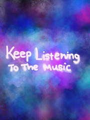 Keep Listening To The Music