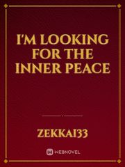 I'm Looking For The Inner Peace Book