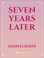 Seven Years Later Book