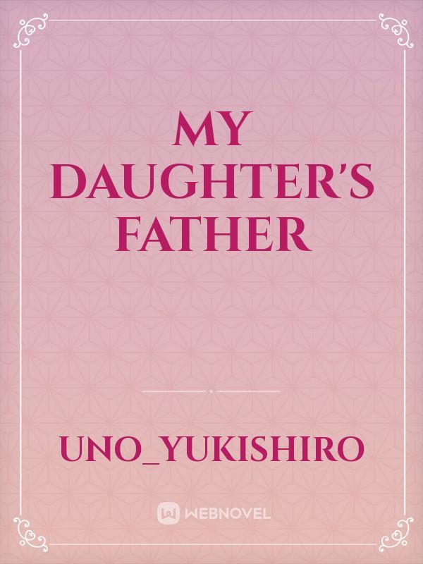 Funny Father Daughter Stories - Webnovel Official