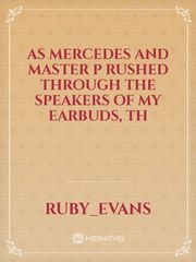 As Mercedes and Master P rushed through the speakers of my earbuds, th Book