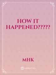 HOW IT HAPPENED????? Book