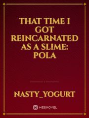 That time I got reincarnated as a slime: Pola That Time I Got Reincarnated As A Slime Novel