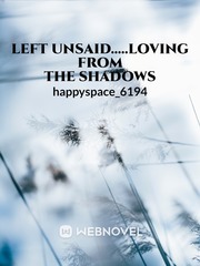 Left Unsaid...loving from the shadows Book
