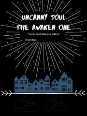 Uncanny Soul: The Awaken One Debut Novel