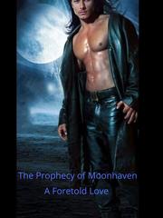 The Prophecy of Moonhaven: A Foretold Love Polyamory Novel