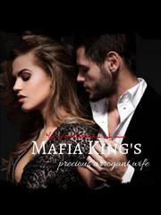 Mafia King's precious arrogant wife Married Novel