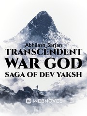 TRANSCENDENT  WAR GOD:-SAGA OF DEV YAKSH. Medicine Novel