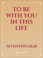 To Be with You in this life Book