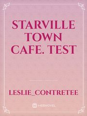 Starville Town Cafe.  TEST Info Novel
