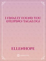 I Finally Found You (Filipino/Tagalog) Baka To Test Novel