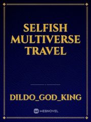 Selfish Multiverse Travel Incubus Novel