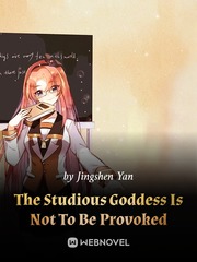 The Studious Goddess Is Not To Be Provoked Shameless Novel