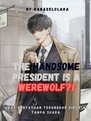 The handsome President is a Werewolf?! Book