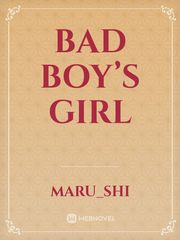 Bad Boy’s Girl Bad Girl Novel