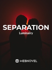 SEPARATION Separation Novel