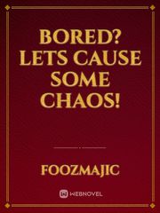 Bored? Lets Cause Some Chaos! Book