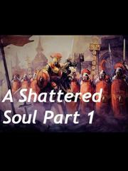 A Shattered Soul, Part I Dirt On My Boots Novel