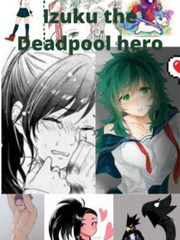 Izuku The Deadpool Hero Deadpool Novel