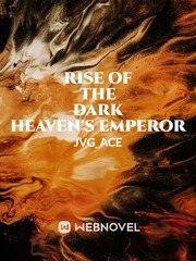 Rise Of The Dark Heaven's Emperor The 8th Son Are You Kidding Me Novel