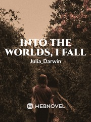Into the Worlds, I fall Name Novel