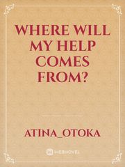 Where Will My Help Comes From? Book