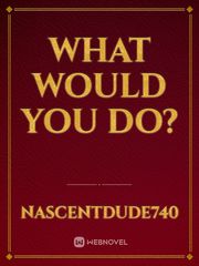 What Would You Do? Book