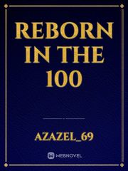 Reborn In The 100