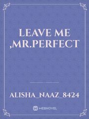 Leave me ,Mr.perfect Book