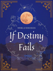 If Destiny Fails [BL Omegaverse] Omegaverse Novel