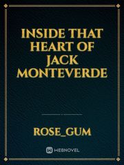 Inside That Heart of JACK MONTEVERDE