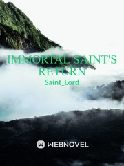 Immortal Saint's Return(Dropped) My Immortal Novel